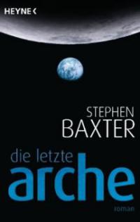 Die letzte Arche - Stephen Baxter