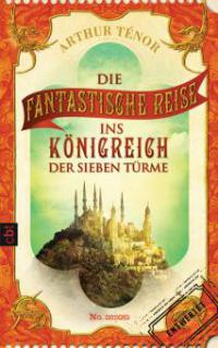 Die fantastische Reise ins Königreich der sieben Türme - Arthur Ténor