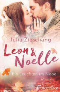 Leon & Noelle - Ein Leuchten im Nebel - Julia Zieschang