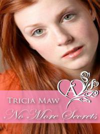 No More Secrets - Tricia Maw