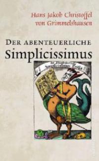 Der abenteuerliche Simplizissimus - Hans J. Chr. von Grimmelshausen