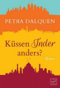 Küssen Inder anders? - Petra Dalquen