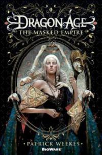 Dragon Age: The Masked Empire - Patrick Weekes