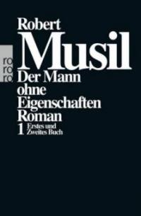 Der Mann ohne Eigenschaften I - Robert Musil