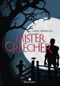 Mister Creecher - Chris Priestley