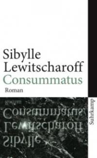 Consummatus - Sibylle Lewitscharoff