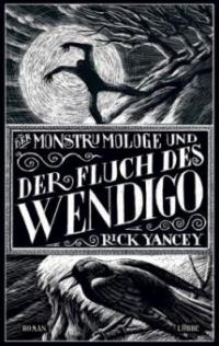 Der Monstrumologe und der Fluch des Wendigo - Rick Yancey