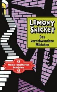 Meine rätselhaften Lehrjahre - Das verschwundene Mädchen - Lemony Snicket
