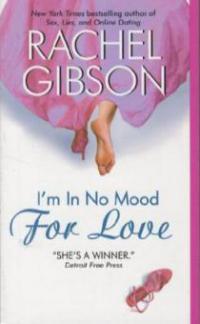 I'm In No Mood For Love - Rachel Gibson