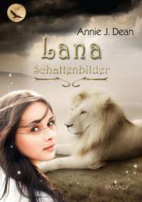 Lana - Schattenbilder - Annie J. Dean