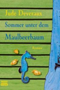Sommer unter dem Maulbeerbaum - Jude Deveraux