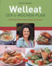 Welleat, Der 4-Wochen-Plan - Nicola Sautter