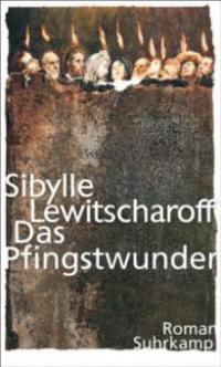 Das Pfingstwunder - Sibylle Lewitscharoff