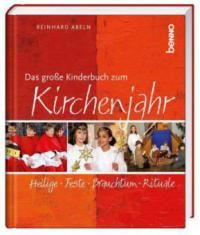 Das große Kinderbuch zum Kirchenjahr - Reinhard Abeln