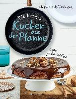 Die besten Kuchen aus der Pfanne - Stéphanie de Turckheim
