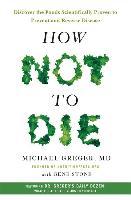 How Not to Die - Michael Greger, Gene Stone