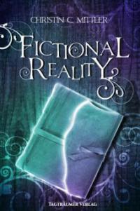 Fictional Reality - Christin C. Mittler