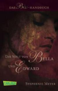 Bella und Edward: Die Welt von Bella und Edward - Stephenie Meyer