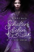 Schattendiebin, Band 3: Der letzte Verrat - Catherine Egan