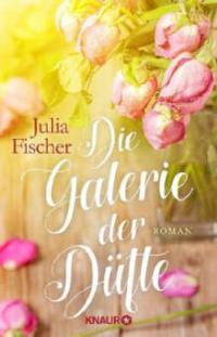 Die Galerie der Düfte - Julia Fischer