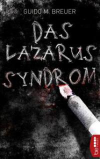Das Lazarus-Syndrom - Guido M. Breuer