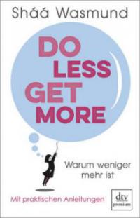 Do Less, Get More - Sháá Wasmund