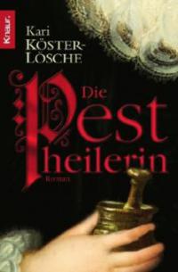 Die Pestheilerin - Kari Köster-Lösche