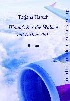Hinauf über die Wolken mit Airbus 380! - Tatjana Harsch