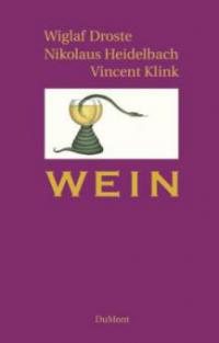Wein - Wiglaf Droste, Nikolaus Heidelbach, Vincent Klink