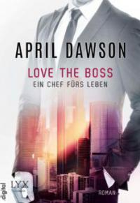 Love the Boss - Ein Chef fürs Leben - April Dawson