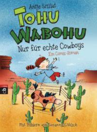 Tohu Wabohu - Nur für echte Cowboys - Antje Szillat