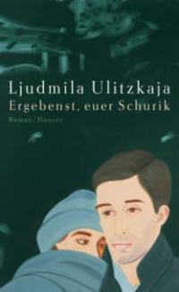 Ergebenst, euer Schurik - Ljudmila Ulitzkaja