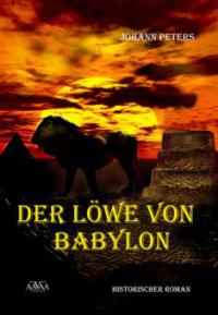 Der Löwe von Babylon - Johann Peters