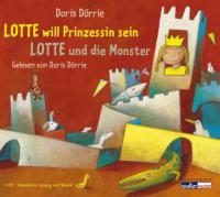 Lotte will Prinzessin sein | Lotte und die Monster - Doris Dörrie