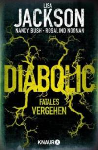 Diabolic - Fatales Vergehen - Lisa Jackson, Nancy Bush, Rosalind Noonan