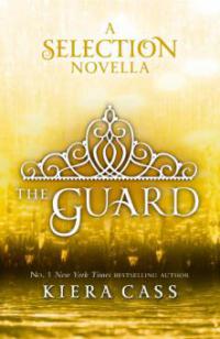 The Guard (The Selection Novellas, Book 2) - Kiera Cass