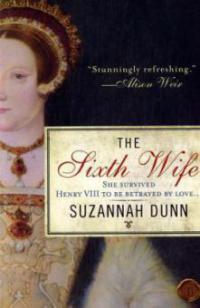 The Sixth Wife - Suzannah Dunn
