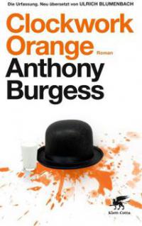 Clockwork Orange - Anthony Burgess