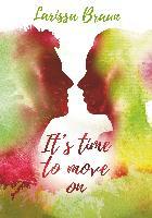 It's time to move on - Larissa Braun