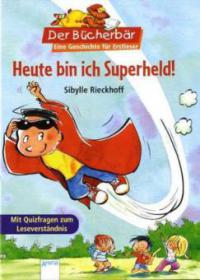 Heute bin ich Superheld! - Sibylle Rieckhoff