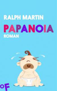 Papanoia - Ralph Martin