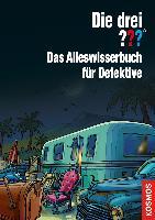 Die drei ??? Das Alleswisserbuch für Detektive (drei Fragezeichen) - Andrea Köhrsen, Kari Erlhoff, Christoph Dittert