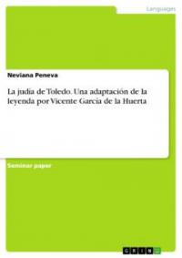 La judía de Toledo. Una adaptación de la leyenda por Vicente García de la Huerta - Neviana Peneva