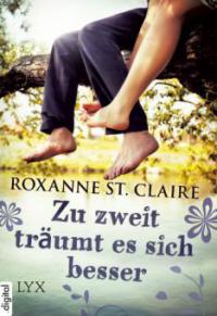 Zu zweit träumt es sich besser - Roxanne St. Claire