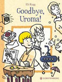 Goodbye, Uroma! - Eli Rygg