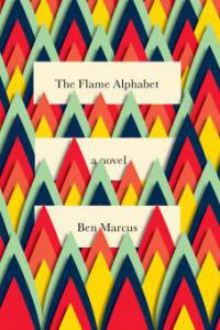 The Flame Alphabet - Ben Marcus