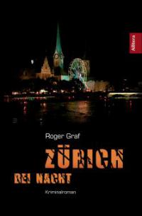 Zürich bei Nacht - Roger Graf