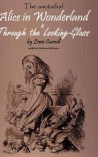 Alice in Wonderland & Through the Lookung-Glass - Lewis Carroll