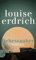 Liebeszauber - Louise Erdrich