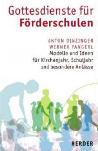 Gottesdienste für Förderschulen - Anton Dinzinger, Werner Pangerl
